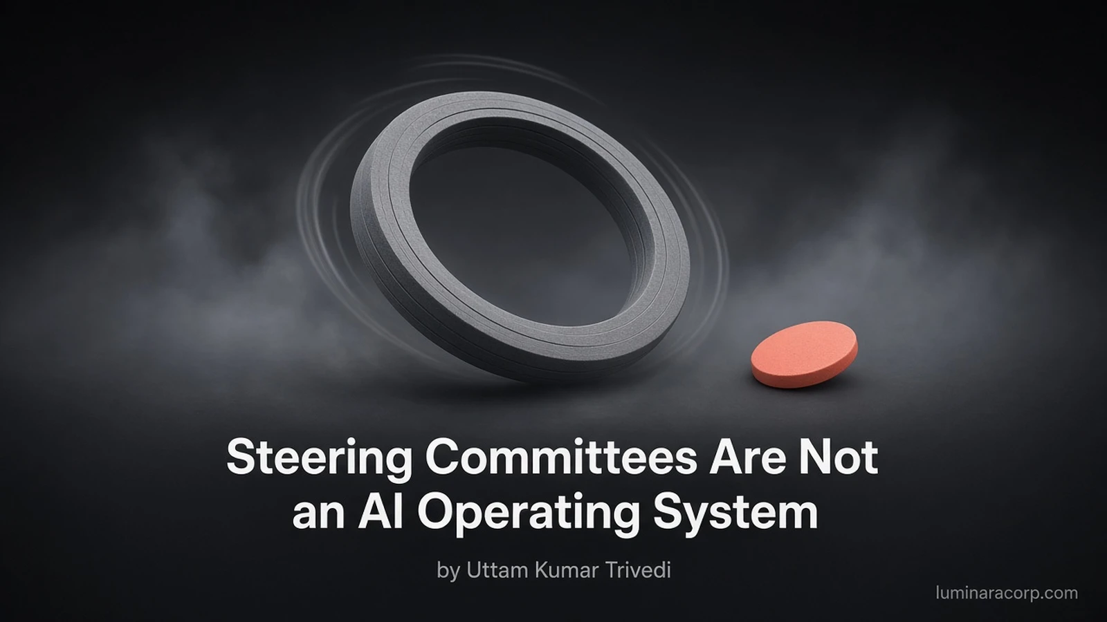 Spinning hollow ritual ring with an unused coral work token outside it, titled Steering Committees Are Not an AI Operating System by Uttam Kumar Trivedi