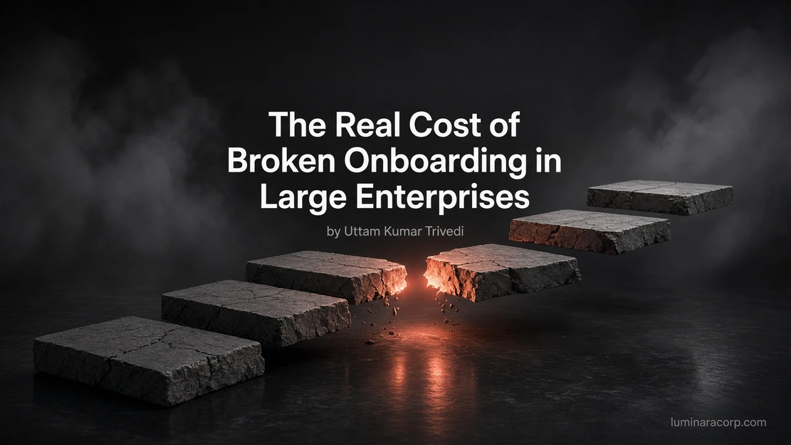 Ascending stone path with a broken glowing coral gap in the middle, titled The Real Cost of Broken Onboarding in Large Enterprises by Uttam Kumar Trivedi